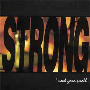 Strong  - 'Need Your Smell
