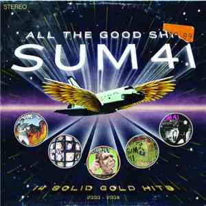 Sum 41 - All The Good Sh - 14 Solid Gold Hits