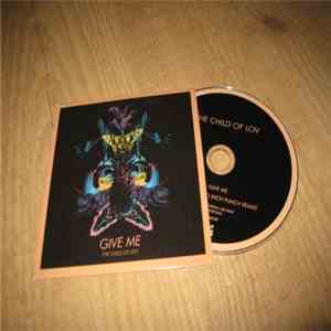 The Child Of Lov - Give Me
