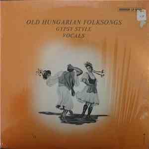 Various -  Old Hungarian Folk Songs Gypsy Style