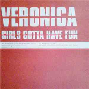 Veronica - Girls Gotta Have Fun