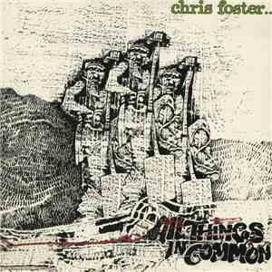 Chris Foster  - All Things In Common
