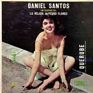 Daniel Santos - Interpreta: Lo Mejor: de Pedro Flores  Volume 4