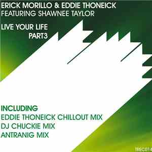 Erick Morillo & Eddie Thoneick Featuring Shawnee Taylor - Live Your Life (P ...