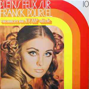 Franck Pourcel - Pleins Feux Sur Franck Pourcel 10 - Vacances Au XVIIIe Siè ...