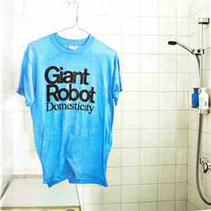 Giant Robot - Domesticity
