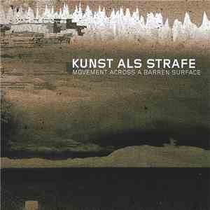 Kunst Als Strafe - Movement Across A Barren Surface
