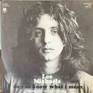 Lee Michaels - Keep The Circle Turning / Do You Know What I Mean