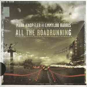 Mark Knopfler And Emmylou Harris - All The Roadrunning