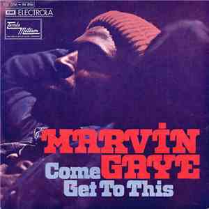 Marvin Gaye - Come Get To This