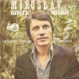 Miroslav Kostić Miško - Ja Nemam Sreće U Ljubavi / Dugujem Ti Mnogo