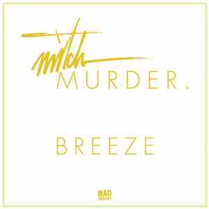 Mitch Murder - Breeze