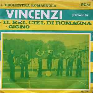 Orchestra Vincenzi - Il Bel Ciel Di Romagna / Gigino