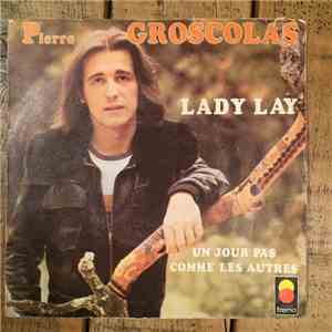 Pierre Groscolas - Lady Lay - Un jour comme les autres