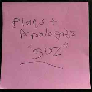 Plans & Apologies - Soz