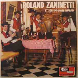Roland Zaninetti Et Son Ensemble Lorrain - Roland Zaninetti Et Son Ensemble Lorrain