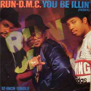 Run-DMC - You Be Illin' / Hit It Run