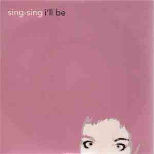 Sing-Sing - I'll Be