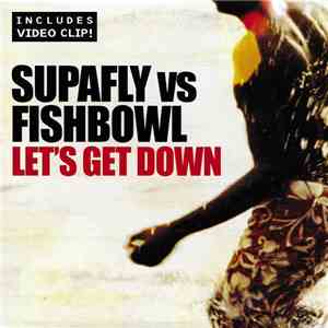 Supafly vs. Fishbowl - Let's Get Down