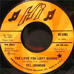 Syl Johnson - The Love You Left Behind / Anyone But You