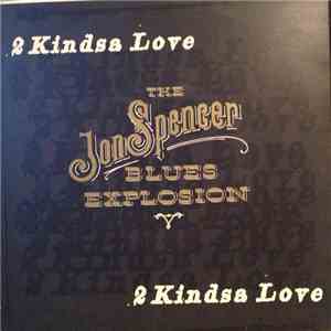The Jon Spencer Blues Explosion - 2 Kindsa Love