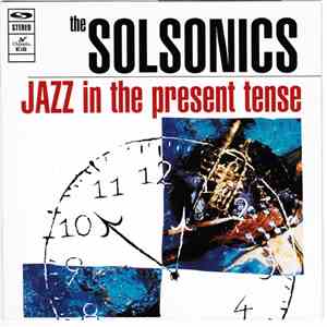 The Solsonics - Jazz In The Present Tense