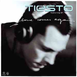 Tiësto Featuring BT - Love Comes Again