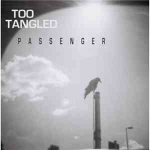 Too Tangled - Passenger