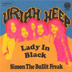 Uriah Heep - Lady In Black / Simon The Bullit Freak