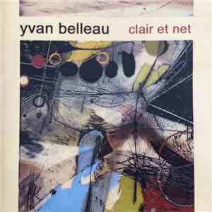 Yvan Belleau - Clair Et Net