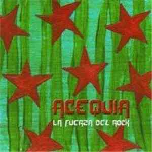 Acequia - La fuerza del rock
