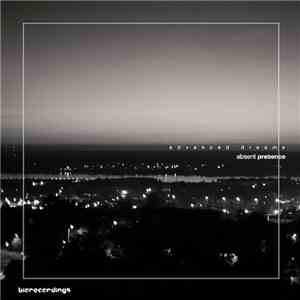 Advanced Dreams - Absent Presence