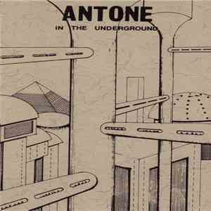 Antone - In The Underground