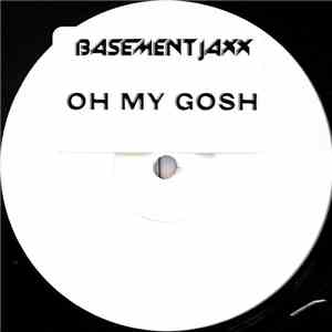 Basement Jaxx - Oh My Gosh