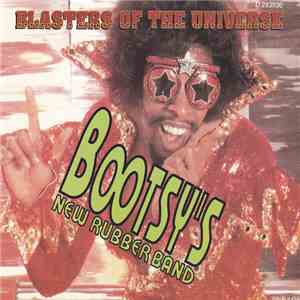 Bootsy's New Rubber Band - Blasters Of The Universe