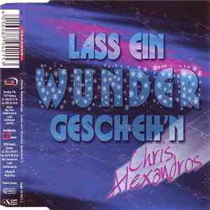 Chris Alexandros - Lass Ein Wunder Gescheh'n
