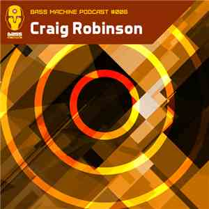 Craig Robinson  - Bass Machine Podcast 006
