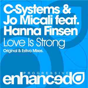 C-Systems & Jo Micali Feat. Hanna Finsen - Love Is Strong