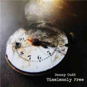 Danny Cudd - Timelessly Free