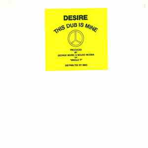 Desire  - This Dub Is Mine