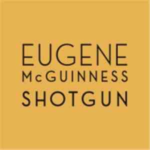 Eugene McGuinness - Shotgun