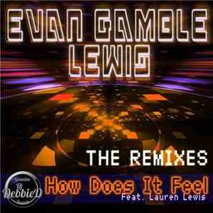 Evan Gamble Lewis Feat. Lauren Lewis  - How Does It Feel (The Remixes)