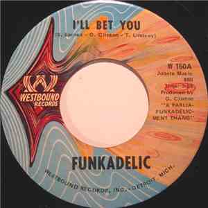 Funkadelic - I'll Bet You / Qualify & Satisfy