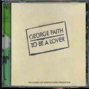 George Faith - To Be A Lover