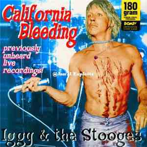 Iggy & The Stooges - California Bleeding