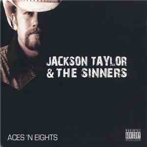 Jackson Taylor & The Sinners - Aces 'N Eights