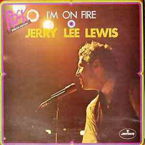 Jerry Lee Lewis - I'm On Fire