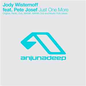 Jody Wisternoff feat. Pete Josef - Just One More