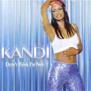 Kandi - Don't Think I'm Not