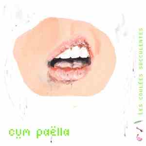 Les Coulées Succulentes - Cum Paëlla